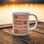 Mãe você é minha melhor amiga - Arte Avulsa Caneca