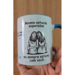 Se Houver o amanhã em que não estejamos juntos - Arte Avulsa Caneca