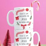 Você é um presente de JESUS - Arte Avulsa Caneca