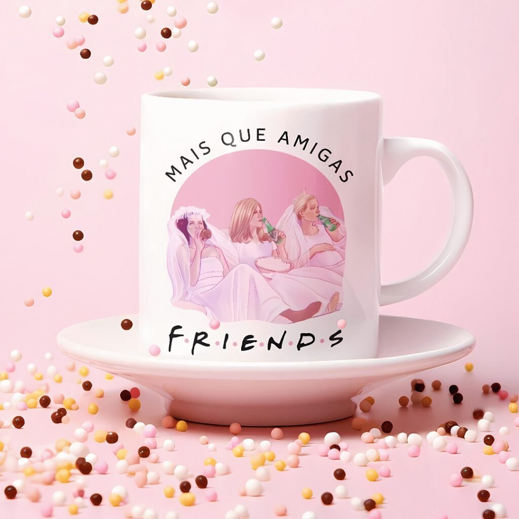 Mais-que-amigas-FRIENDS-scaled-1 Mais que amigas, FRIENDS - Arte Avulsa Caneca - Imagem 1