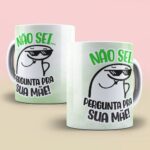 Não sei pergunta pra sua mãe FLORK - Arte Avulsa Caneca
