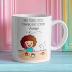 Não posso, estou tomando café com um amigo - Arte Avulsa Caneca